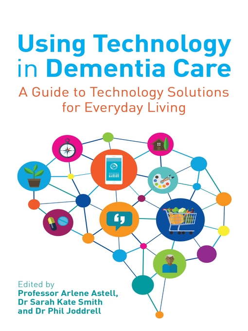 Title details for Using Technology in Dementia Care by Arlene Astell - Available